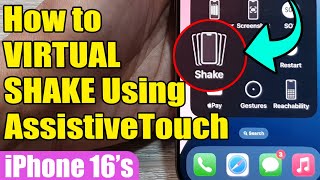 iPhone 16/16 Pro Max: How to VIRTUAL SHAKE Using AssistiveTouch