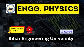 Engineering Physics(L-3) || 1st Semester CSE/EE/ECE || Bihar Engineering University