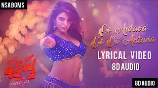 Oo Antava..Oo Oo Antava song 8d Audio (Telugu) | Pushpa Songs | Allu Arjun,Rashmika | Samantha