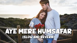 Aye Mere Humsafar | Full Lofi Song (Slow and Reverb) | Qayamat Se Qayamat Tak | NestMusicZ