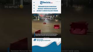 PENAMPAKAN KAWASAN MONAS TERENDAM BANJIR AKIBAT CURAH HUJAN TINGGI