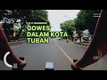 Gowes DALKOT ( Dalam Kota ) Tuban