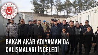 Millî Savunma Bakanı Hulusi Akar, Depremden Zarar Gören Adıyaman’daki Çalışmaları Yerinde İnceledi