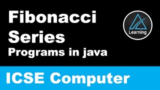 Fibonacci Series program in Java | ICSE Class 10 Computer