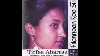 Tirfee Abarraa: Filannoon Koo Si'i 2005 Lakk.1