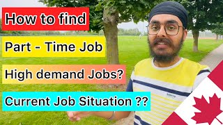 How To Find Part-Time Job In Canada 2023 | High Demand Jobs | Skills To Learn | Current Job Scenario