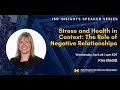 ISR Insights Speaker Series - Stress and Health in Context: The Role of Negative Relationships