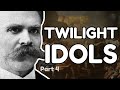 NIETZSCHE Explained: Twilight of the Idols - The Weak Against the Strong (pt. 4)