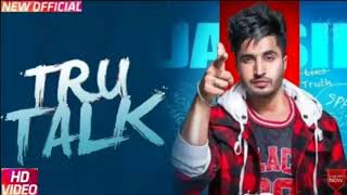 Tru Talk (Full Song) Jassi Gill New Punjabi Songs 2018