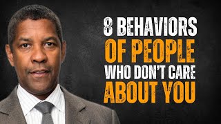 8 Behaviors of People Who Don’t Care About You – Denzel Washington Motivation