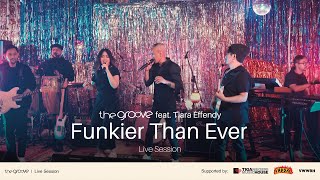 The Groove feat Tiara Effendy - Funkier Than Ever (Live Session)