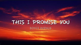 THIS I PROMISE YOU (NSYNC) - BOYCE AVENUE (ACOUSTIC COVER) / Lyrics