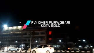 Kemegahan FLY OVER BARU PURWOSARI Solo di Malam Hari #flyover #purwosari #kotasolo