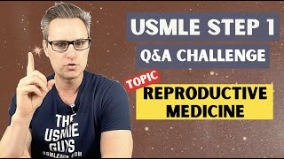 USMLE Q\u0026A Challenge: High-Yield Reproductive Medicine