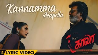 Kannamma - Acapella - Lyric Video | Kaala (Tamil) | Rajinikanth | Pa Ranjith | Santhosh Narayanan