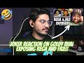 Joker Reaction On Goldy Bhai Exposing Rega And Fa2😂😂