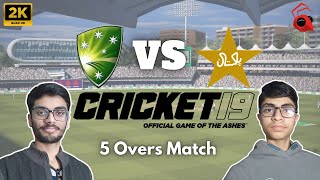 Cricket 19 Gameplay With Hindi Commentary | Australia vs Pakistan 5 Overs Match