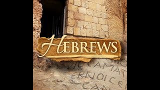 Hebrews 7: Living By Faith in God