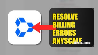 How To Resolve Billing Errors On Anyscale 2026 (FAST METHOD)