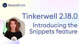 Tinkerwell 2.18.0 – Introducing Snippets!