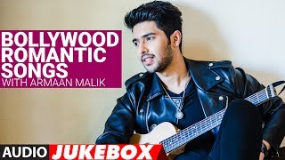 Bollywood Romantic Songs With "Armaan Malik Songs" | Birthday Special |" Audio Jukebox 2017"