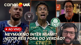 🔴 NEYMAR NO INTER MIAMI? PALMEIRAS PODE VENDER VITOR REIS AO CITY! FABRÍCIO BRUNO VAI DEIXAR O FLA!