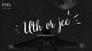 Uth or jee | official rapmusic | FEEL...