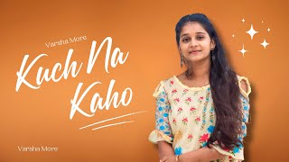 Varsha More - Kuch Na Kaho | Cover Version | 1942 A Love Story