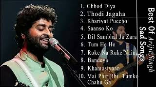 Top 10 Sad Song Of Arijit Singh __ Best Of Arijit Singh Sad Songs __ Peace Of Arijit Singh Jukebox