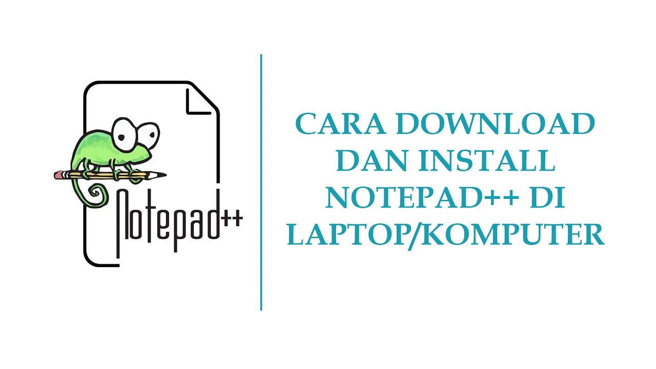 CARA DOWNLOAD DAN INSTALL NOTEPAD++ DI LAPTOP/KOMPUTER - YouTube