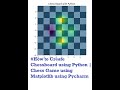 #How to Create Chessboard using Python | Chess Game using Matplotlib using Pycharm| Hostbox cse