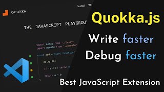 QuokkaJS VSCode Extension -The Fastest Way to Write,Debug &Test JavaScript|The JavaScript Scratchpad