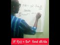 IF F(X) = 5X² FIND df/dx