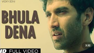 Bhula Dena mujhe HD full video song AASHIQUI 2| aditya roy kapoor| shraddha kapoor