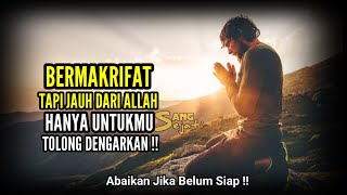 #22 KALAM HAKIKAT | Bermakrifat Tapi Semakin Jauh Dari Allah