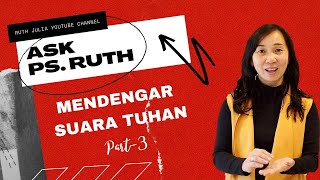 Ruth Julia: Tanya Jawab AskPsRuth - Mendengar Suara Tuhan Part 3 -  (11 Agustus 2021)