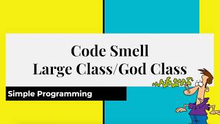 Clean Code Series - Code Smell | God Class | Simple Programming