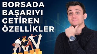 Borsada Başarıyı Getiren Özellikler 💰💰