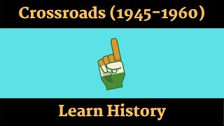 Crossroads 1945-1960: Connect History, Polity, Economy, Environment, and Current Affairs