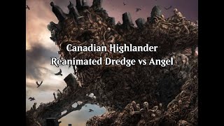 Canadian Highlander - Reanimated Dredge vs Angel (Wheeler VOD - Jan. 18th, 2025)