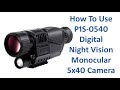 How To Use P1S 0540 Digital Night Vision Monocular 5x40 Camera