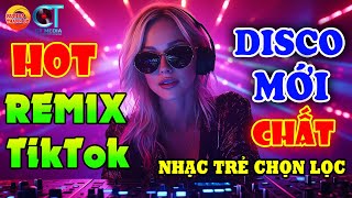 QUÁ HAY NHẠC TRẺ DISCO REMIX SÔI ĐỘNG ĐƯỢC YÊU THÍCH - NHẠC TRẺ 8X9X TOÀN BÀI HAY