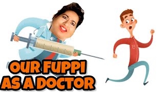 Fuppi as a Doctor! Thank God she isn’t 🤣