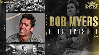 Bob Myers | Ep 161 | ALL THE SMOKE Full Episode | SHOWTIME Basketball