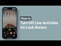 How to Turn Off Live Activities on Lock Screen