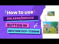 HOW TO USE ENLARGE/REDUCE BUTTON IN BROTHER PRINTER DCP-T720DW | Gene mae