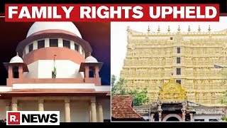 SC Upholds Travancore Royal Family's Administration Rights On Sree Padmanabhaswamy Temple