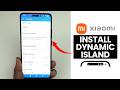 Enable Dynamic Island on Any Xiaomi, Redmi Phone