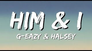 G-Eazy & Halsey - Him & I (Lyrics)