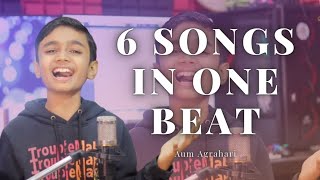 Mashup || Aum Agrahari || 6 Songs In One Beat || Hindi Songs